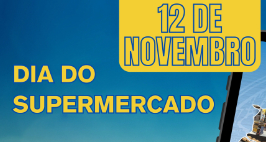 12 de Novembro – Dia do Supermercado – 2024